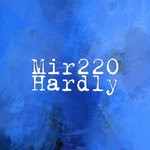 cover: Mir220 - Hardly (Explicit)