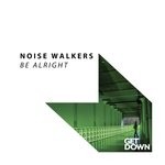 cover: Noise Walkers - Be Alright