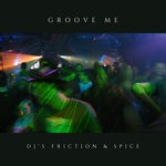 cover: Dj Friction|Dj Spice - Groove Me (Twenty Fifth Anniversary Remix Edition)