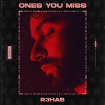 cover: R3hab - Ones You Miss