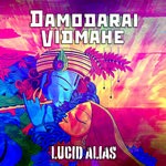 cover: Lucid Alias - Damodaraya Vidmahe