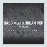 cover: Bjorn|Ribellu - Bass Meets Urban Pop: Interlude