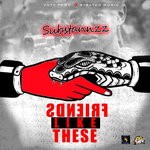 cover: Substannzz - Friends Like These