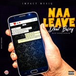 cover: Dhat Bwoy Kc - Naa Leave (Explicit)