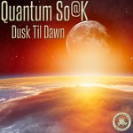 cover: Quantum So@k - Dusk Til Dawn