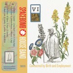 cover: Spacebomb House Band - VI: Connected By Birth & Employment