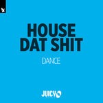 cover: House Dat Shit - Dance