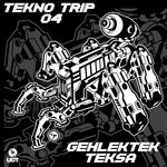 cover: Gehlektek|Teksa - Tekno Trip 04