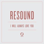 cover: Resound - I Will Always Love You