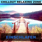 cover: Chillout Relaxing Zone - Einschlafen