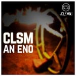 cover: Clsm - An Eno