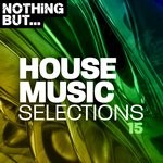 cover: Various - Nothing But... House Music Selections Vol 15