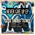 cover: Bando(gr)|Daniel Palmas|Shiino - NEVER GIVE UP PART 2: TECH HOUSE