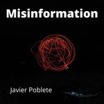 cover: Javier Poblete - Misinformation