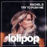 cover: Rachel B - Try To Push Me