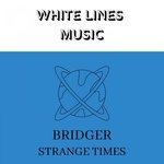 cover: Bridger - Strange Times