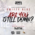 cover: Swifty Blue - Are U Still Down (Explicit)