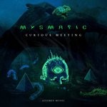 cover: Mysmatic - Curious Meeting