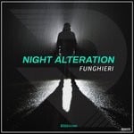 cover: Funghieri - Night Alteration