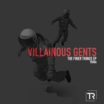 cover: Villainous Gents - The Finer Things EP