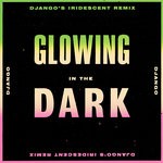 cover: Django Django - Glowing In The Dark (Django's Iridescent Remix)