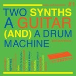 cover: Various - Soul Jazz Records presents Two Synths A Guitar (&) A Drum Machine - Post Punk Dance Vol 1