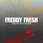 cover: Freddy Fresh - Watch That Sound