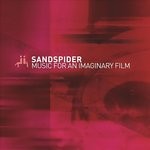 cover: Sandspider - Music For An Imaginary Film