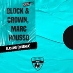 cover: Block & Crown|Marc Rousso - Blasting (Club Mix)