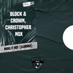 cover: Block & Crown|Christopher Nox - Make It Hot (Club Mix)