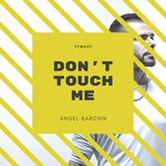 cover: Angel Barchin - Don't Touch Me