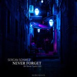 cover: Sercan Sonmez - Never Forget (Radio Edit)