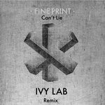 cover: Fine Print - Can't Lie (Ivy Lab Remix)