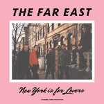 cover: The Far East - New York Is For Lovers