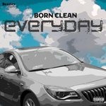 cover: Born Clean - Everyday (Explicit)