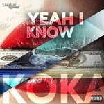 cover: Koka - Yeah I Know (Explicit)