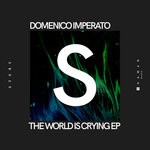 cover: Domenico Imperato - The World Is Crying EP