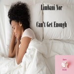 cover: Limbani Nor - Can't Get Enough