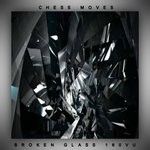 cover: Chess Moves - Broken Glass 160Vu