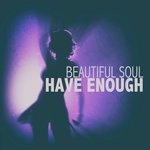 cover: Beautiful Soul - I Have Enough