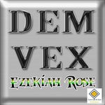 cover: Ezekiah Rose - Dem Vex