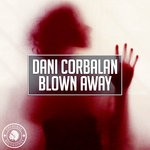 cover: Dani Corbalan - Blown Away