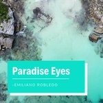 cover: Emiliano Robledo - Paradise Eyes