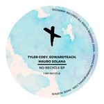 cover: Edwarteach|Mauro Solana|Tyler Coey - No Recycle EP