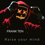 cover: Frank Ten - Raise Your Mind