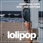 cover: Universal Date - Stop The Rhythm