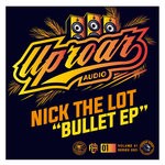 cover: Nick The Lot - Bullet EP