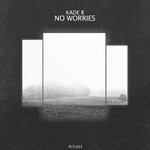 cover: Kade B - No Worries