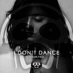 cover: Markyno - I Don't Dance (Original Mix)