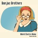 cover: Banjac Brothers - Weird Electro Noise (Malcolm Holmes Mix)